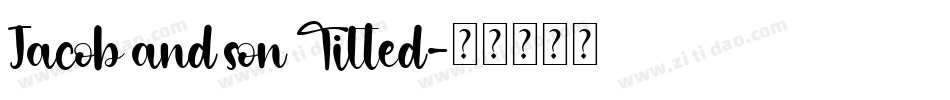 Jacob and son Tilted字体转换